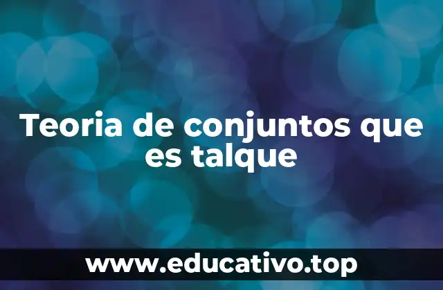 Teoria de conjuntos que es talque
