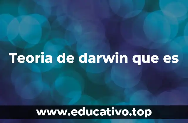 Teoria de darwin que es