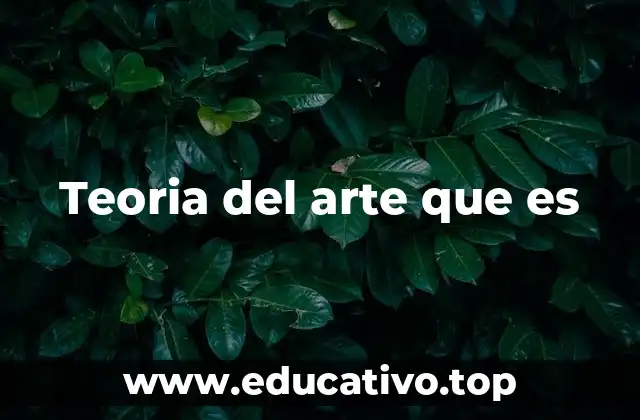 Teoria del arte que es