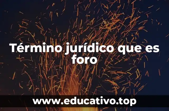 Término jurídico que es foro