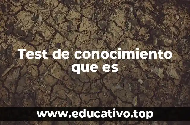 Test de conocimiento que es
