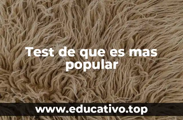 Test de que es mas popular