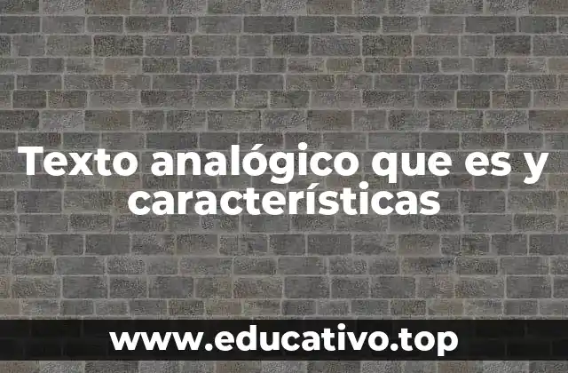 Texto analógico que es y características