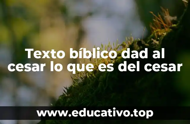 Texto bíblico dad al cesar lo que es del cesar