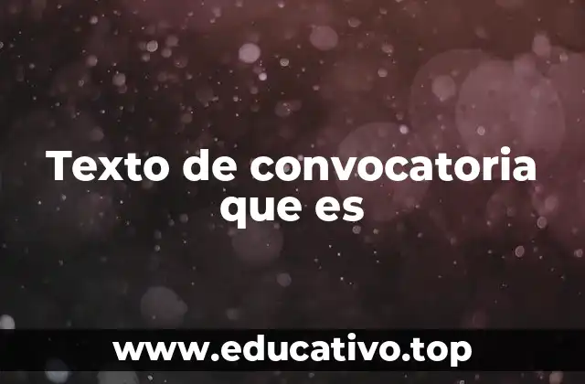 Texto de convocatoria que es