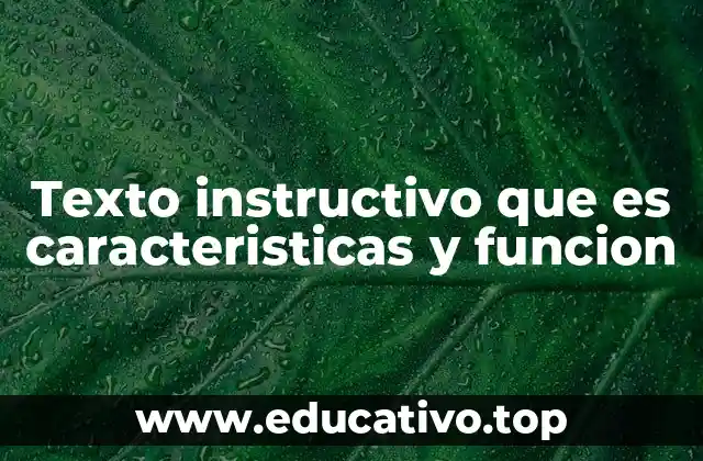 Características esenciales de los textos instructivos