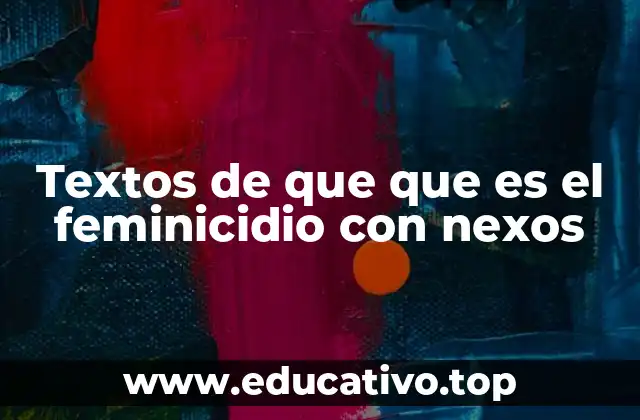 La relación entre feminicidio y las estructuras sociales