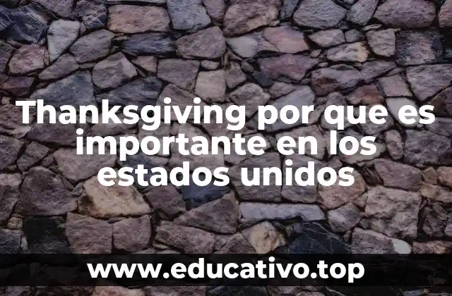 Thanksgiving por que es importante en los estados unidos