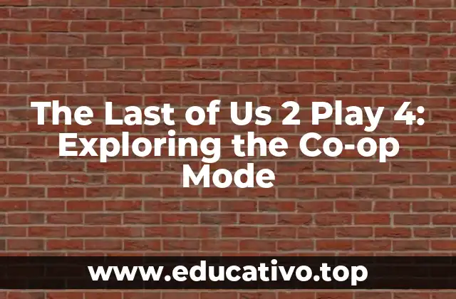 The Last of Us 2 Play 4: Exploring the Co-op Mode