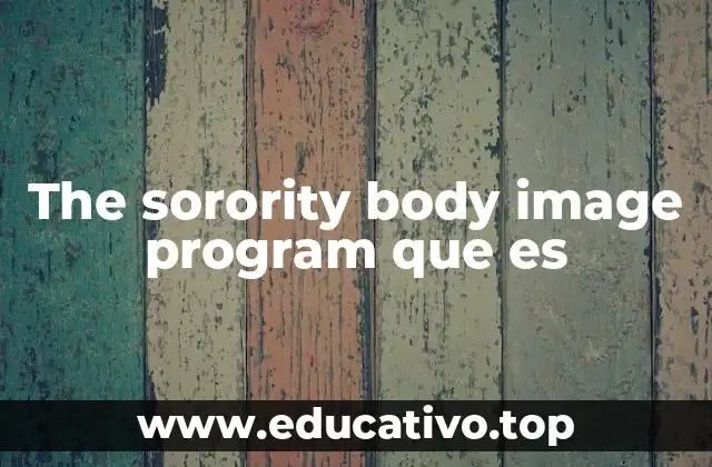 Cómo las hermandades universitarias influyen en la imagen corporal de las mujeres