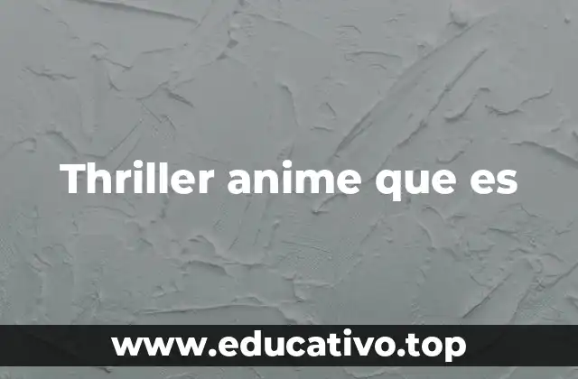 Thriller anime que es