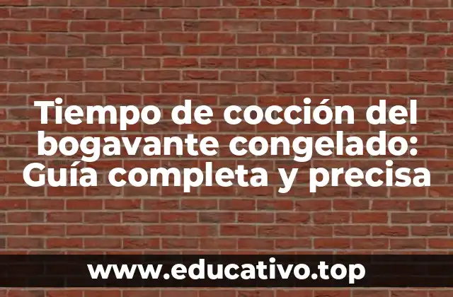 Tiempo de cocción del bogavante congelado: Guía completa y precisa