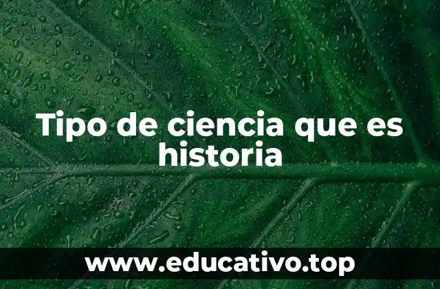Tipo de ciencia que es historia