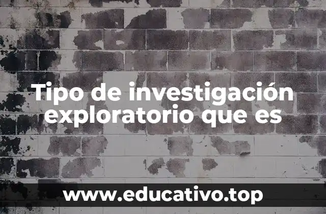 Tipo de investigación exploratorio que es