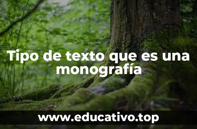 Tipo de texto que es una monografía