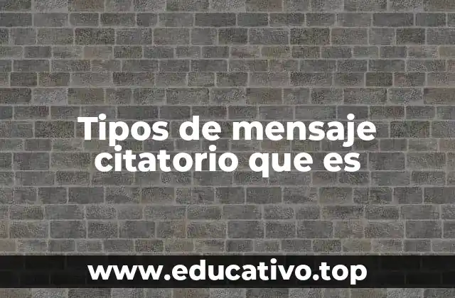 Tipos de mensaje citatorio que es