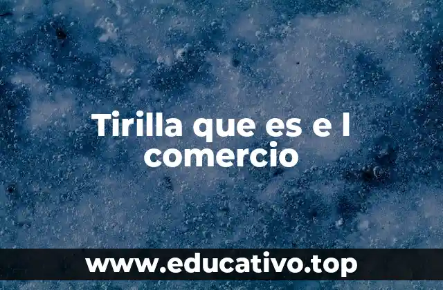 Tirilla que es e l comercio