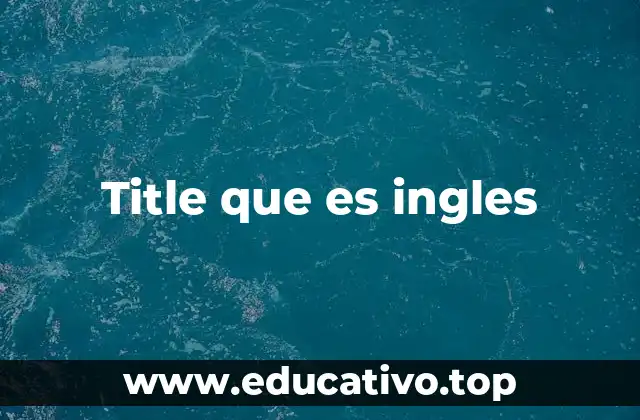 Title que es ingles