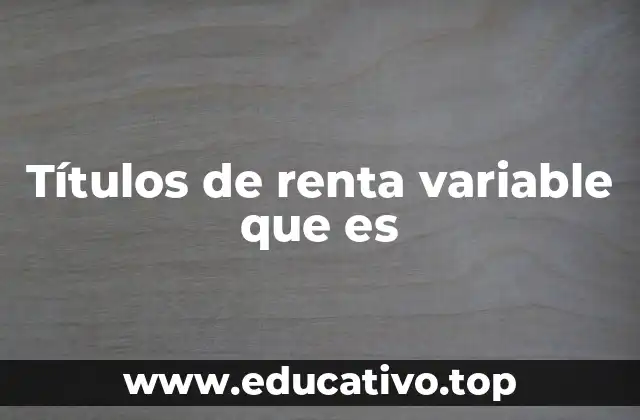 Títulos de renta variable que es