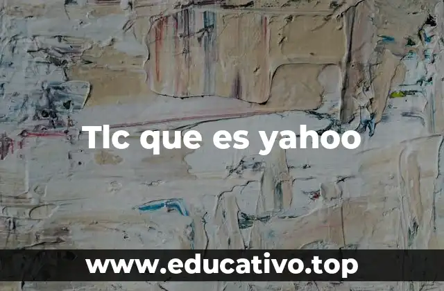 Tlc que es yahoo