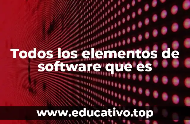 Todos los elementos de software que es