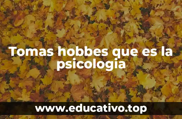 Tomas hobbes que es la psicologia