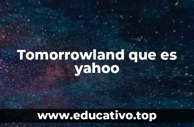 Tomorrowland que es yahoo