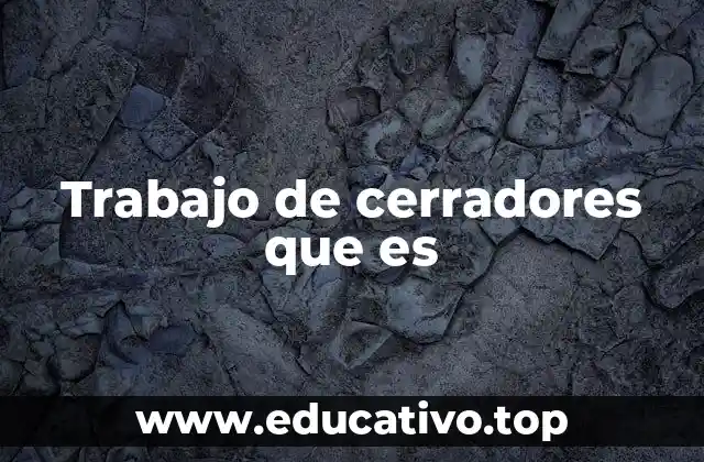 El oficio de cerrador en el contexto de la construcción