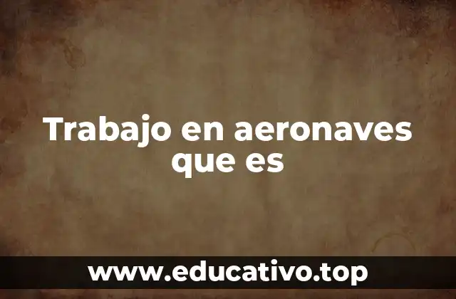 Trabajo en aeronaves que es