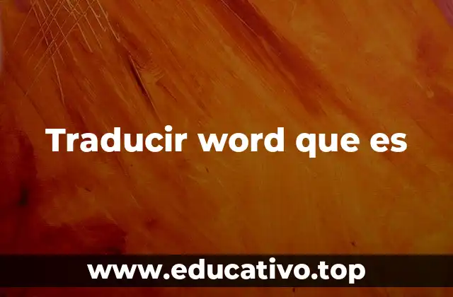 Traducir word que es