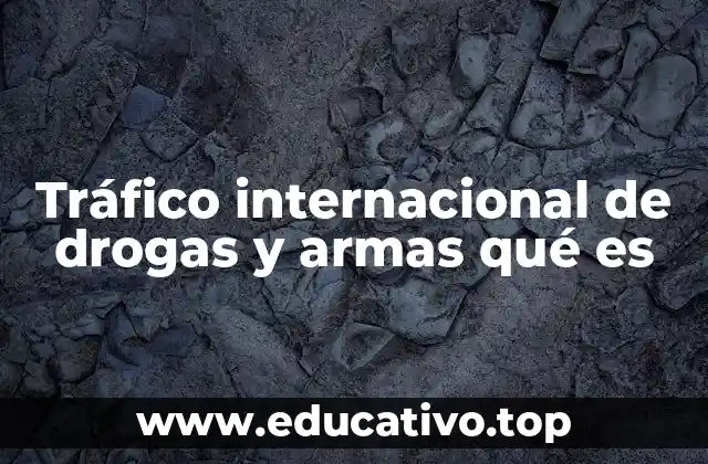 El impacto del tráfico internacional en la seguridad global