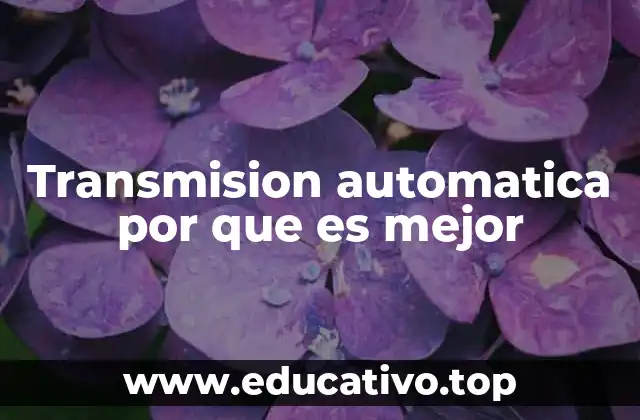 Transmision automatica por que es mejor