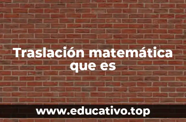 Traslación matemática que es
