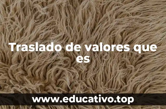 El proceso detrás del traslado de valores