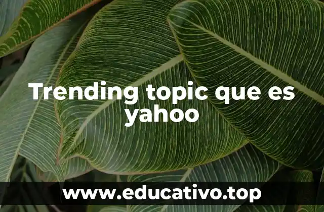 Trending topic que es yahoo