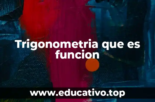 Trigonometria que es funcion