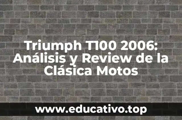 Triumph T100 2006: Análisis y Review de la Clásica Motos