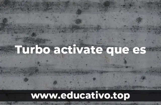 Turbo activate que es