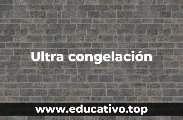 Cómo funciona la ultra congelación