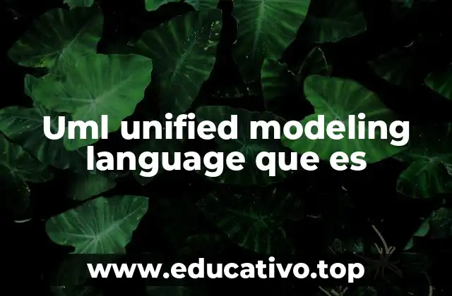 Uml unified modeling language que es