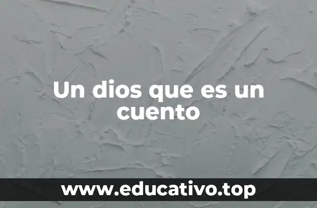 Un dios que es un cuento