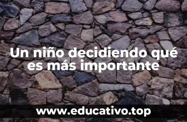 Un niño decidiendo qué es más importante