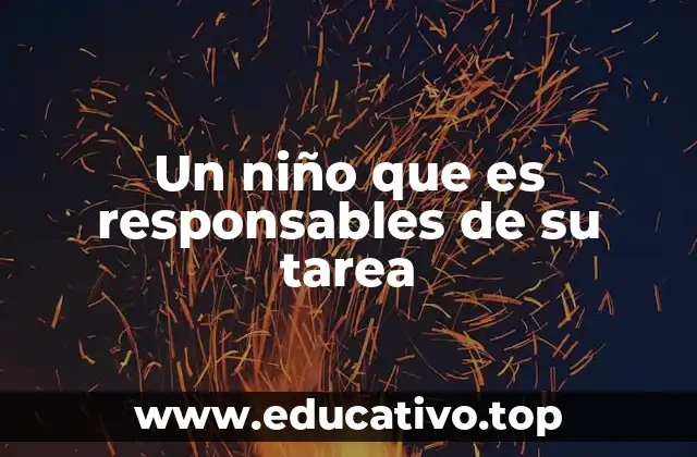 Un niño que es responsables de su tarea