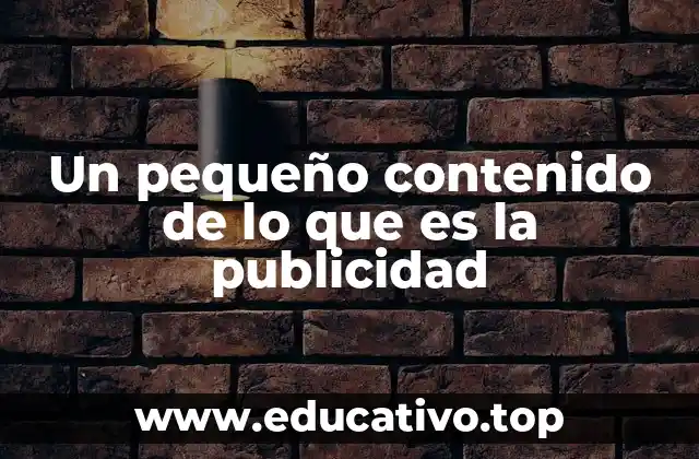 Un pequeño contenido de lo que es la publicidad