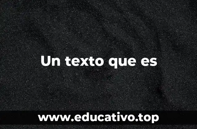 Un texto que es