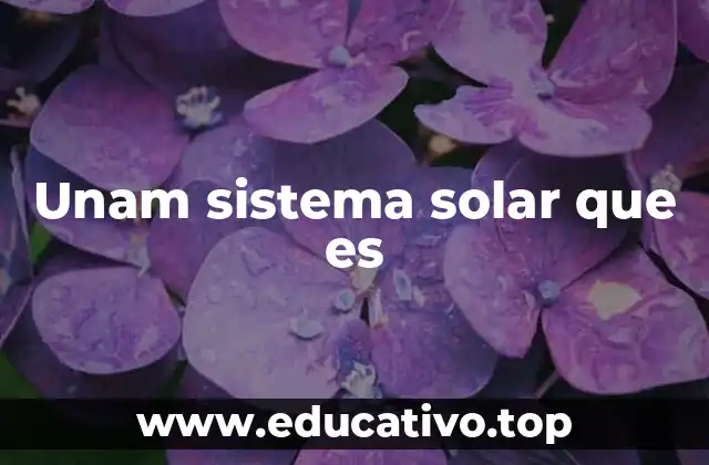 Unam sistema solar que es