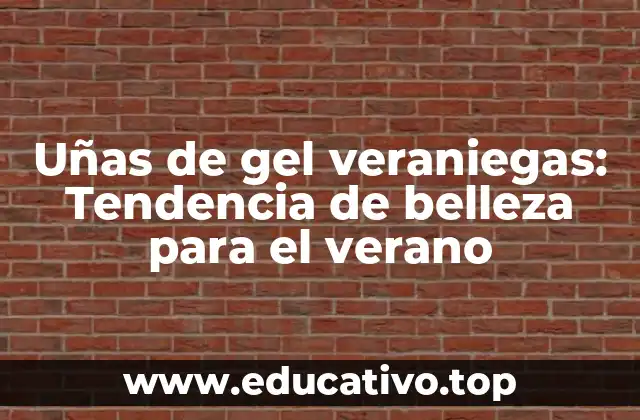 Uñas de gel veraniegas: Tendencia de belleza para el verano