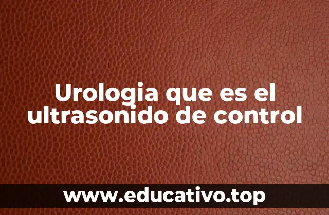 Urologia que es el ultrasonido de control