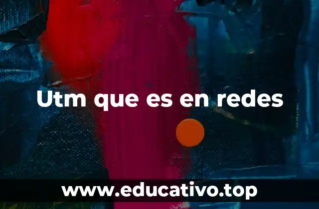 Utm que es en redes