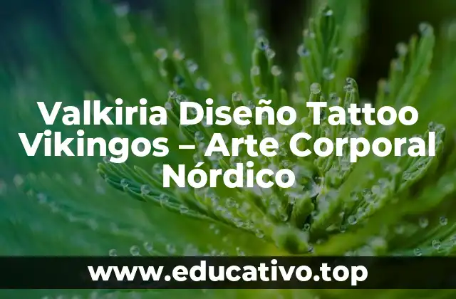 Valkiria Diseño Tattoo Vikingos – Arte Corporal Nórdico